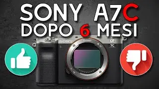 Sony A7C Dopo 6 mesi di utilizzo - Le mie impressioni