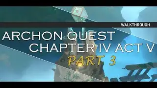 Archon Quest Chapter IV Act V: Masquerade Of The Guilty Walkthrough (Eng) (Part 3)