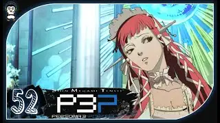 HE CAN'T KEEP GETTING AWAY WITH THIS || Lets Play Persona 3 Portable Blind Gameplay Part 52
