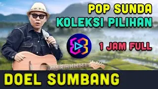 DOEL SUMBANG - POP SUNDA PILIHAN TERLARIS ( FULL 1 JAM )