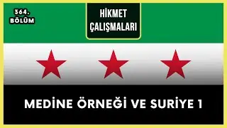 Hikmet Çalışmaları | Medine Örneği ve Suriye