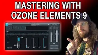 Mastering w/ Ozone Elements 9 (FREE DL till June 5 2020!)