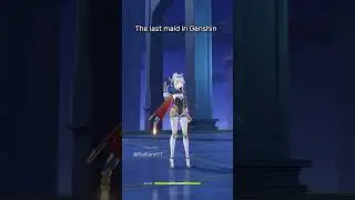 Genshin / The True Maid in Genshin Impact