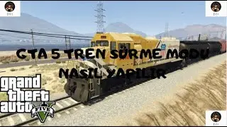 GTA5 TREN SÜRME MODU NASIL YAPILIR (GTA 5 TRAIN DRIVING MODE)