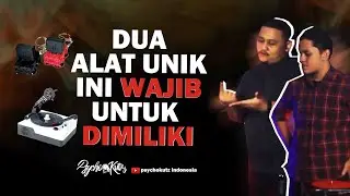 PSYCHOKUTZ - 2 ALAT UNIK YANG HARUS DIMILIKI