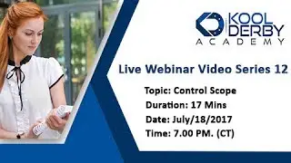 Kool Derby PMP / CAPM Webinar Series 12 on the topic Control Scope