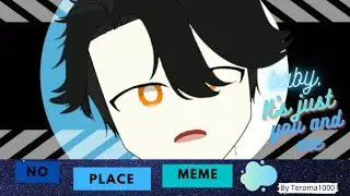 No place meme- [alight motion]