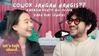 #LetsTalkAbout Proses Kunto Aji Menyembuhkan Luka | S2 Ep. 3