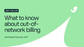 Ask A Biller: What Out of Network Therapists Should Know About Billing