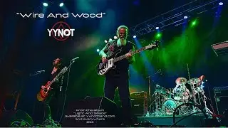 "Wire and Wood"-YYNOT