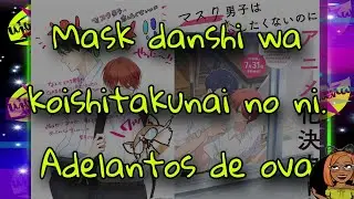 Mask Danshi Wa koishitakunai no ni adelantos