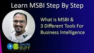 Learn MSBI Step By Step : What is MSBI & It's 3 tools for Business Intelligence