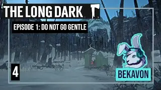 The Long Dark Episode One: Do Not Go Gentle (Part 4 - FINAL!)