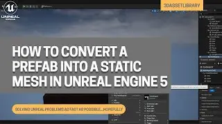 How To Convert A Prefab To A Static Mesh In Unreal Engine 5