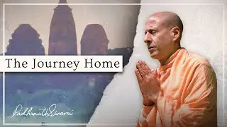 The Journey Home | Radhanath Swami