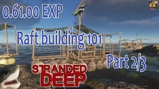 Stranded Deep Rafts 101 - 0.61.00 EXP - Part 2