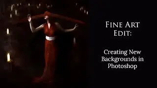 Fine Art Edit: Using Photoshop to Create a New Composite Background