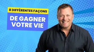 8 différentes façons de gagner votre vie