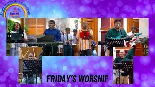 Friday's Worship - 09 AUGUST 2024