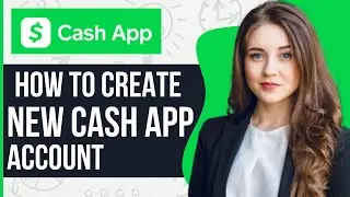 How to Create New Cash App Account | How to Make a New Cash App Account | Cash App Account Set-up