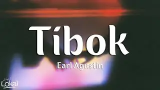 Tibok by Earl Agustin (Lyrics)