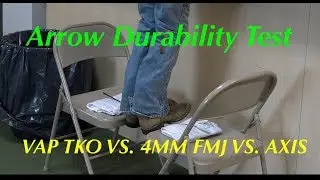 Arrow Durability Test: VAP TKO vs. 4mm FMJ vs. AXIS