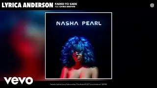 Lyrica Anderson ft. Chris Brown - Faded to Sade (Official Audio)