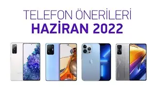 Telefon Satın Alma ve Piyasa Rehberi - Haziran 2022