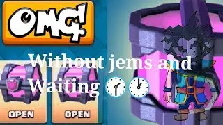 How to open magical chest without using gems and waiting for time to open