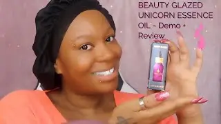 BEAUTY GLAZED UNICORN ESSENCE OIL - Demo + Review
