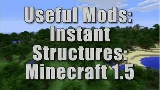 Useful Mods! Instant Structures (Minecraft 1.5)