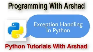 Exception Handling In Python. Python Tutorials With Arshad#22.
