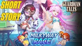 Guardian Tales | MILKYWAY RACE Short Story ☆☆☆