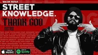 Wazir Patar - THANK GOD (OUTRO)  | OFFICIAL AUDIO | STREET KNOWLEDGE | LATEST PUNJABI SONG