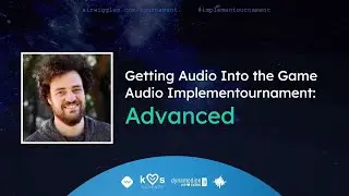 Getting Audio Into the Game Audio Implementournament: Advanced