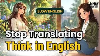Stop Translating & Start Thinking in English (This Changes Everything!)