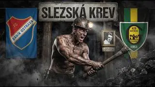 SLEZSKÁ KREV: Bratrství Oceli - FC Baník Ostrava x GieKSa (Official version by Rozlobení Muži)