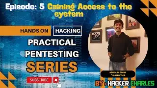 Lecture 5: Gaining Access to the System || Hacker Charles