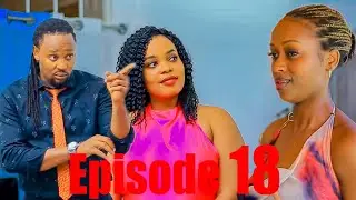 UBUBABARE BW'IKINYOMA / S01: EP18 - Serge na Bwiza HafiKwicana! | Rwandan Drama Series