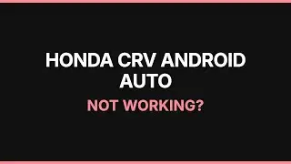 Honda CRV Android Auto Not Working: Troubleshooting & Fixes