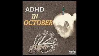 ADHD in October (FULL EP)