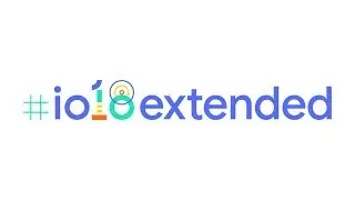Google I/O Extended 2018 Budapest