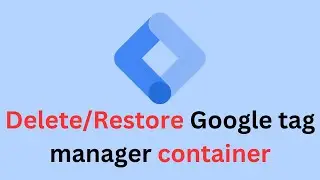 How to delete Google Tag Manager container 2023 | Delete GTM container | GTM container | Sultanul M