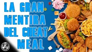 LA GRAN MENTIRA DEL CHEAT MEAL