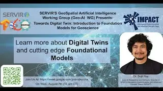 Towards Digital Twin: Introduction to Foundation Models for Geoscience -- Dr Sujit Roy, NASA IMPACT