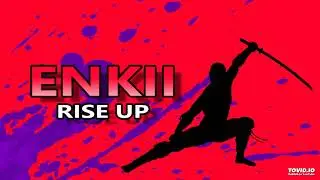 Enkii - Rise Up