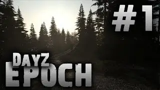 ►Dayz Epoch - Part 1 - Adapt or Perish◄