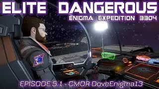 🎬Elite Dangerous: The Enigma Expedition 3304 Vol 5.1 - CMDR DoveEnigma13
