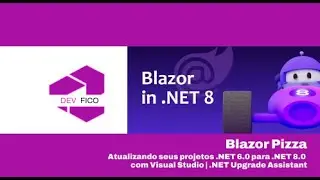 Blazor Pizza atualizando .NET 6.0 para .NET 8.0 com Visual Studio | .NET Upgrade Assistant