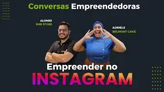 Conversas Empreendedoras: Empreender no Instagram